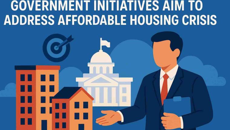 Government Initiatives Aim to Address Affordable Housing Crisis