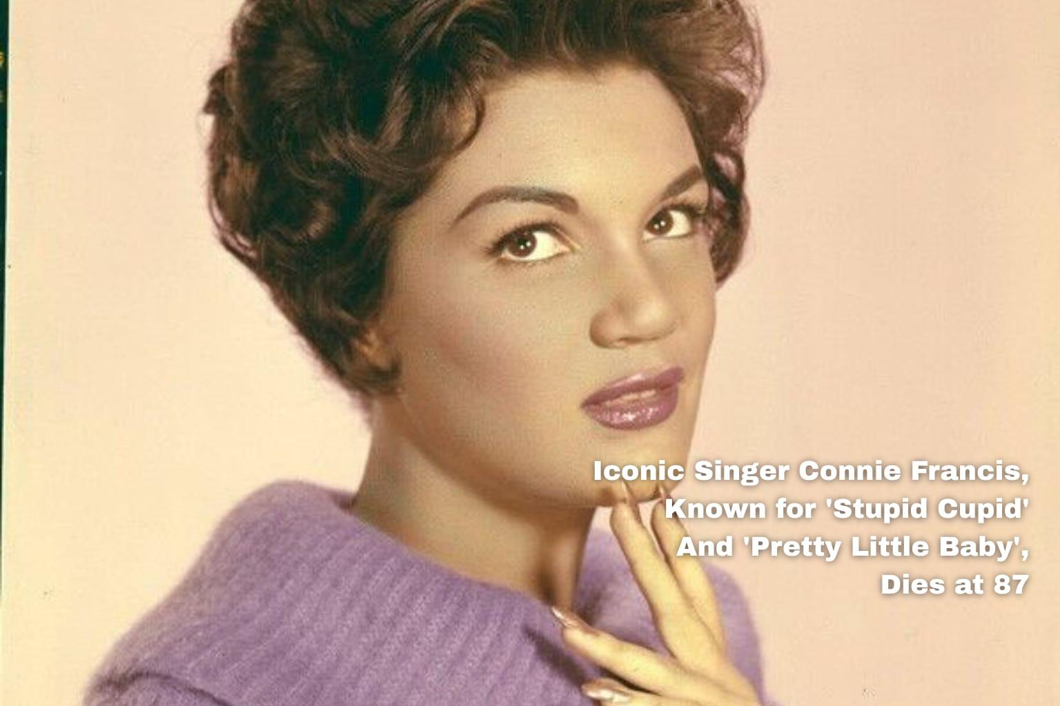 Iconic Singer Connie Francis, Known for ‘Stupid Cupid’ and ‘Pretty Little Baby,’ Dies at 87