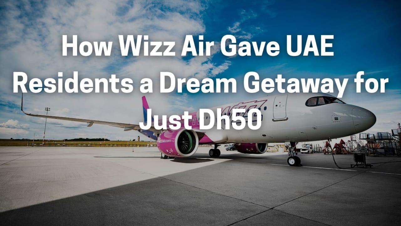 Ultra-Cheap Flights to Salalah: How Wizz Air Gave UAE Residents a Dream Getaway for Just Dh50
