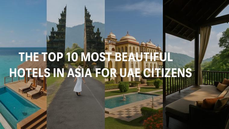 The Top 10 Most Beautiful Hotels in Asia for UAE Citizens