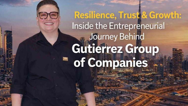 Resilience, Trust & Growth: Inside the Entrepreneurial Journey Behind Gutierrez Group of Companies